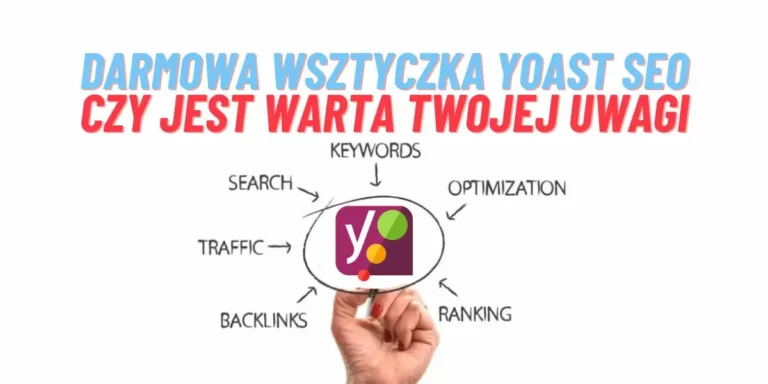 Yoast SEO czy to nadal najlepsza wtyczka do pozycjonowania WordPress