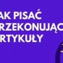 jak pisac ciekawe artykuly na bloga