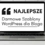 najlepsze darmowe szablony dla bloga