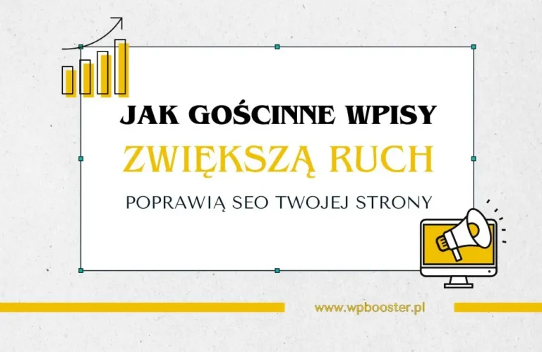 Jak gościnne wpisy mogą zwiększyć ruch na Twojej stronie?