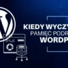 pamiec podreczna wordpress
