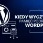 pamiec podreczna wordpress
